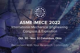 2022 International Mechanical Engineering Congress and Exposition